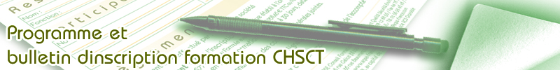 Telecharger le programme et le bulletin d'inscription a la formation des membres du CHSCT